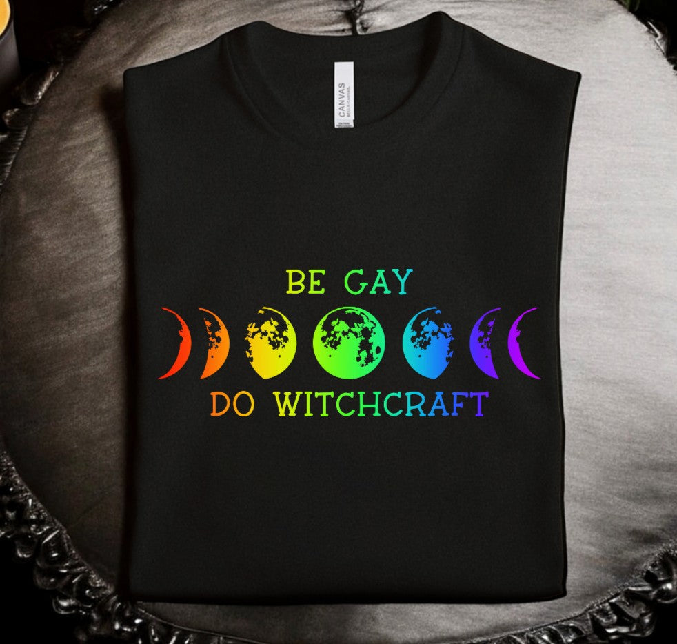Be Gay Do Witchcraft: Rainbow T-Shirt